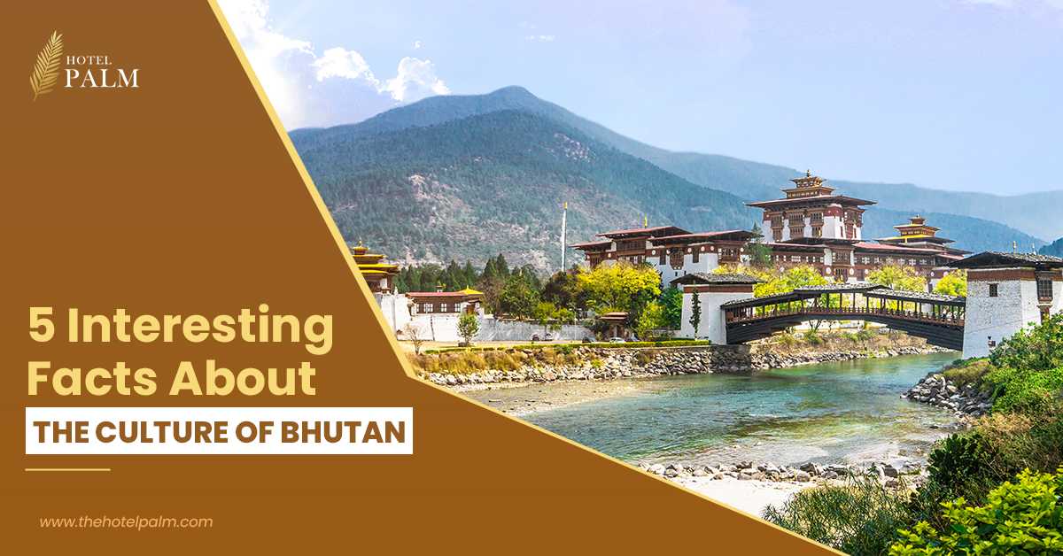 5 Interesting Facts About The Culture Of Bhutan